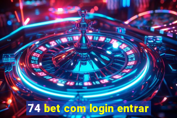 74 bet com login entrar